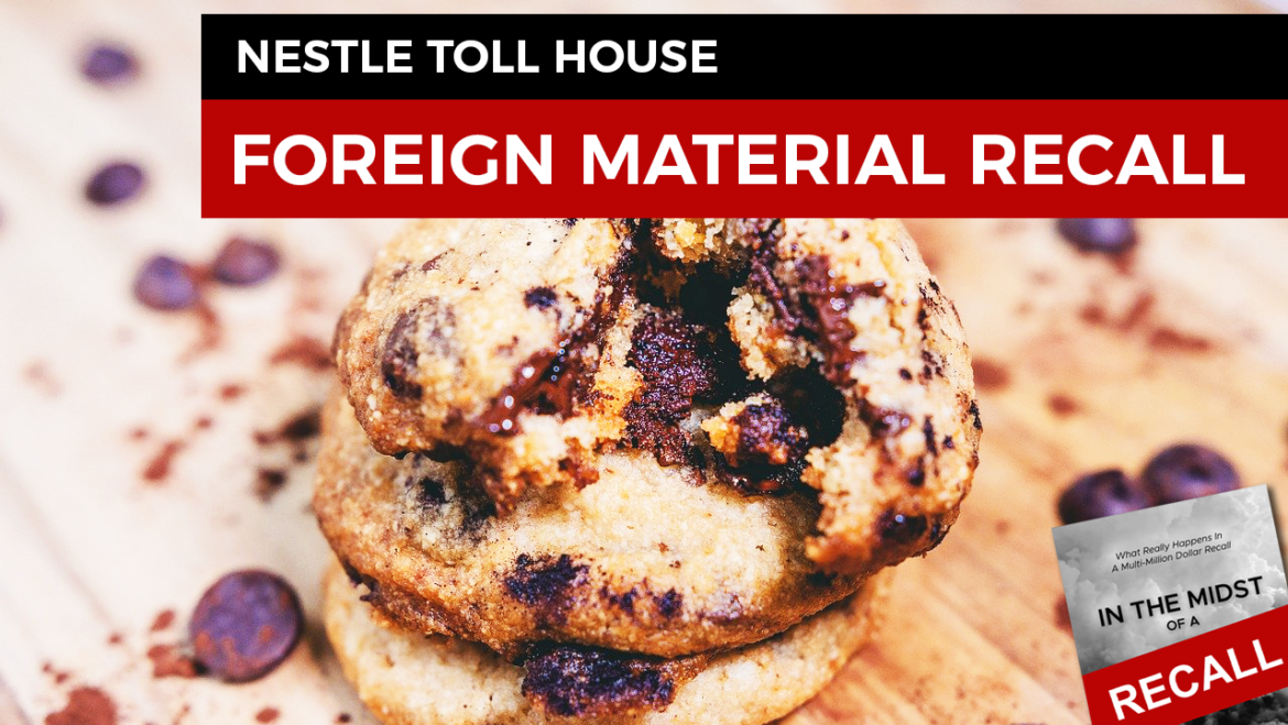 Recall Review – Nestlé USA Announces Voluntary Recall of Limited Quantity of NESTLÉ® TOLL HOUSE® Chocolate Chip Cookie Dough Bar (16.5 Oz) Due to Potential Presence of Foreign Material