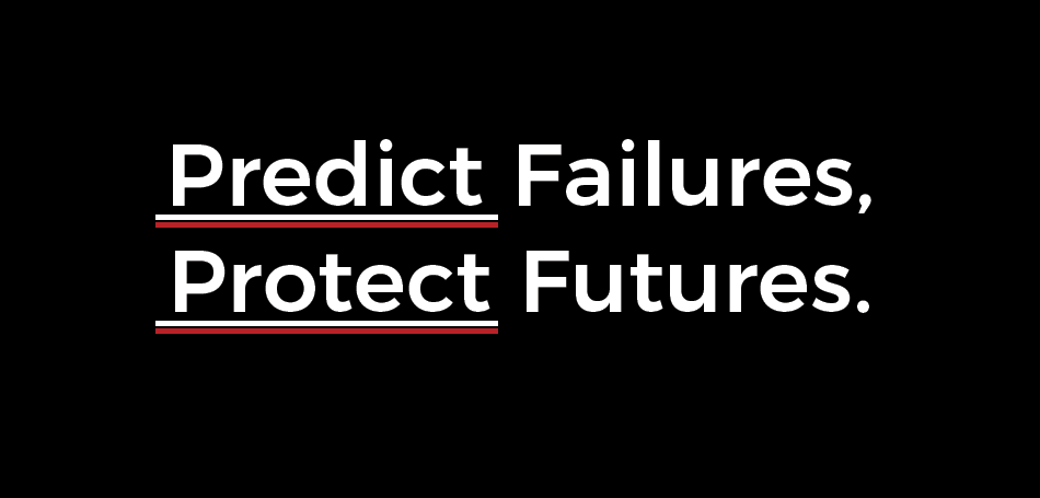 Predict Failures, Protect Futures